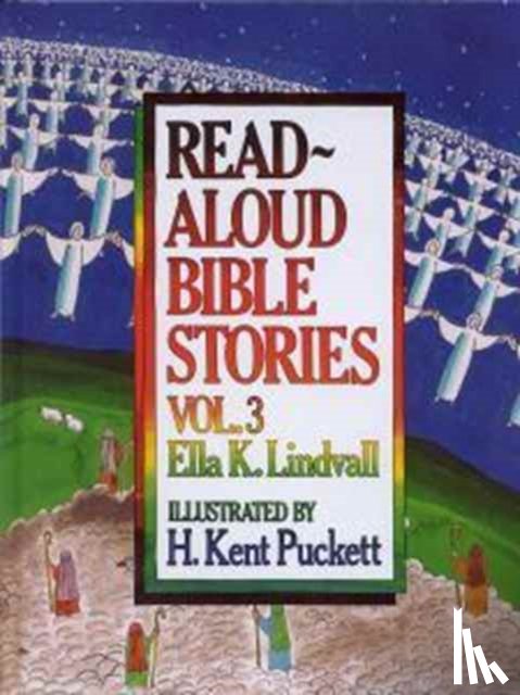 Lindvall, Ella K. - Read Aloud Bible Stories Volume 3: Volume 3