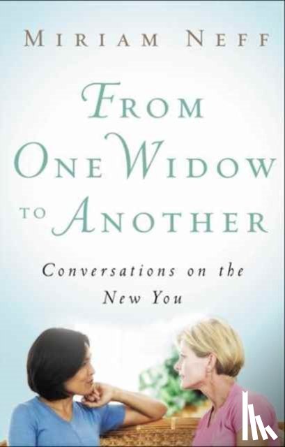 Miriam Neff - From One Widow To Another