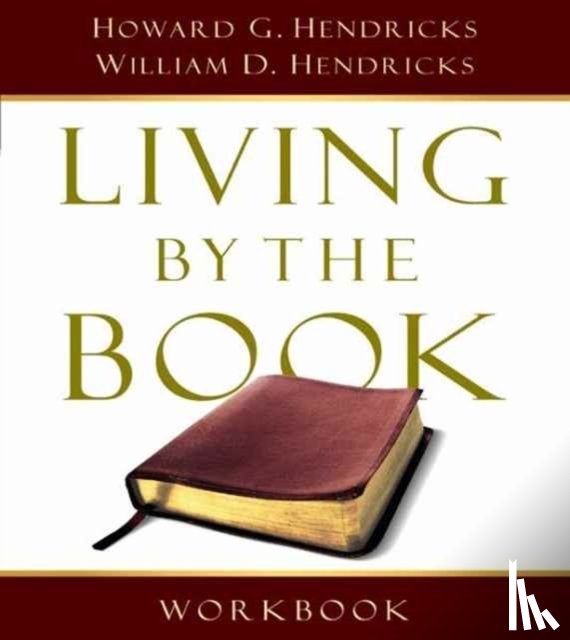 Hendricks, Howard G. G. - Living By The Book Workbook