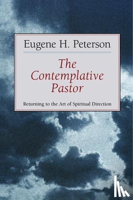 Eugene H. Peterson - The Contemplative Pastor