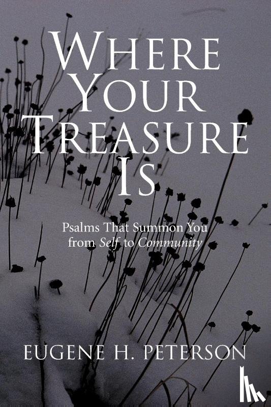 Peterson, Eugene H. - Where Your Treasure is