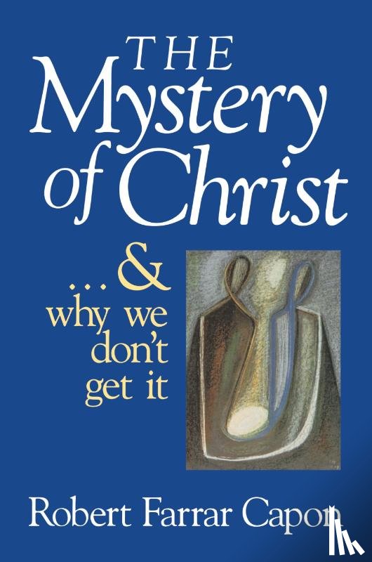 Capon, Robert Farrar - The Mystery of Christ