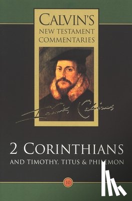 Calvin, John - 2 Corinthians and Timothy, Titus and Philemon