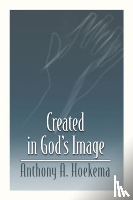 Hoekema, Anthony A. - Created in God's Image