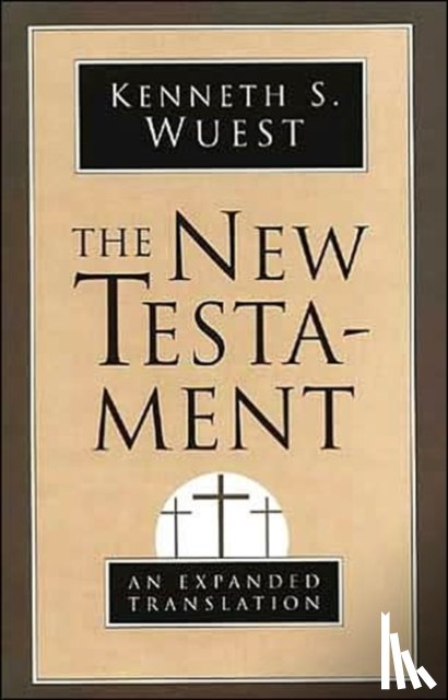 Wuest, Kenneth S. - The New Testament
