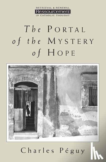 Peguy, Charles - The Portal of the Mystery of Hope
