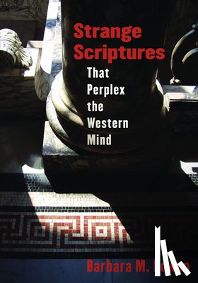 Bowen, Barbara M. - Strange Scriptures That Perplex the Western Mind
