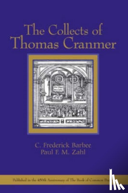 C.Frederick Barbee, Paul F.M. Zahl - The Collects of Thomas Cranmer