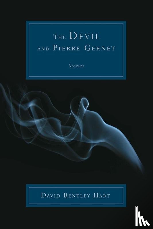 Hart, David Bentley - The Devil and Pierre Gernet