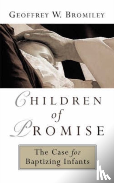 Bromiley, Geoffrey W. - Children of Promise