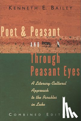 Bailey, Kenneth E. - Poet and Peasant Through Peasant Eyes