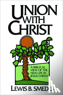 Smedes, Lewis B. - Union with Christ