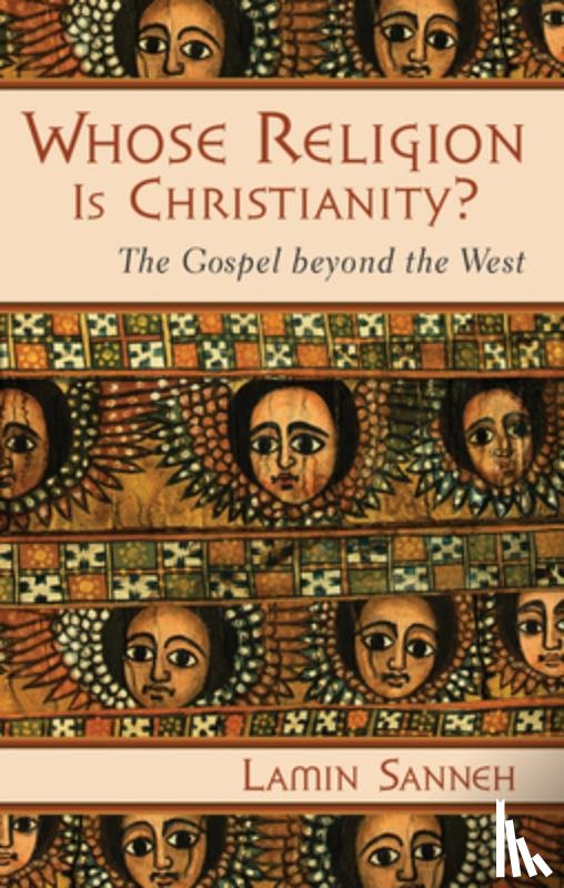 Sanneh, Lamin O. - Whose Religion is Christianity?