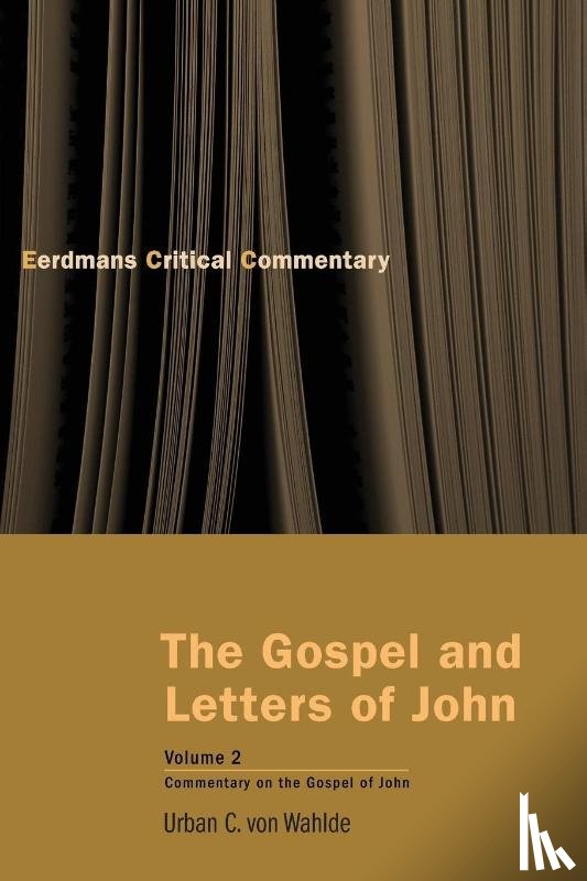Von Wahlde, Urban C. - The Gospel and Letters of John