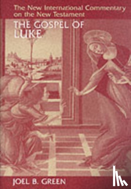 Green, Joel B. - The Gospel of Luke