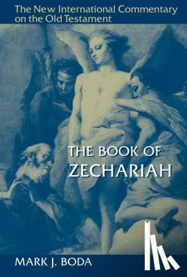 Boda, Mark J. - Book of Zechariah