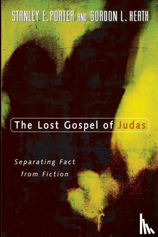 Porter, Stanley E., Heath, Gordon L. - The Lost Gospel of Judas