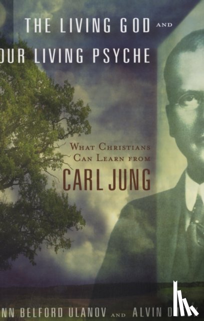Ulanov, Ann, Dueck, Alvin C. - Living God and Our Living Psyche