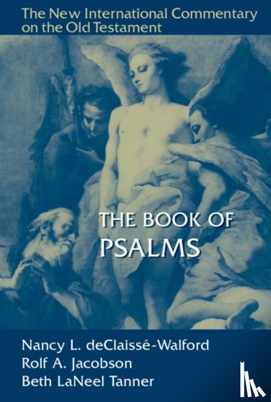 deClaisse-Walford, Nancy L., Jacobson, Rolf, Tanner, Beth - The Book of Psalms