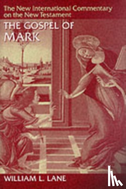 William Lane - The Gospel According to Mark