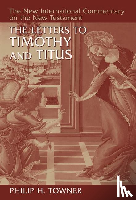 Towner, Philip H. - The Letters to Timothy and Titus