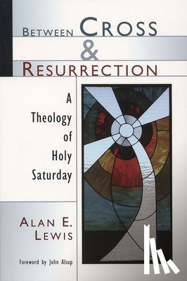 Alan E. Lewis - Between Cross and Resurrection