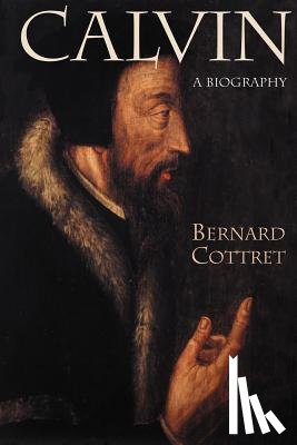 Cottret, Bernard - Calvin