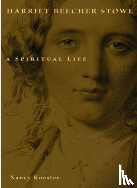 Koester, Nancy - Harriet Beecher Stowe