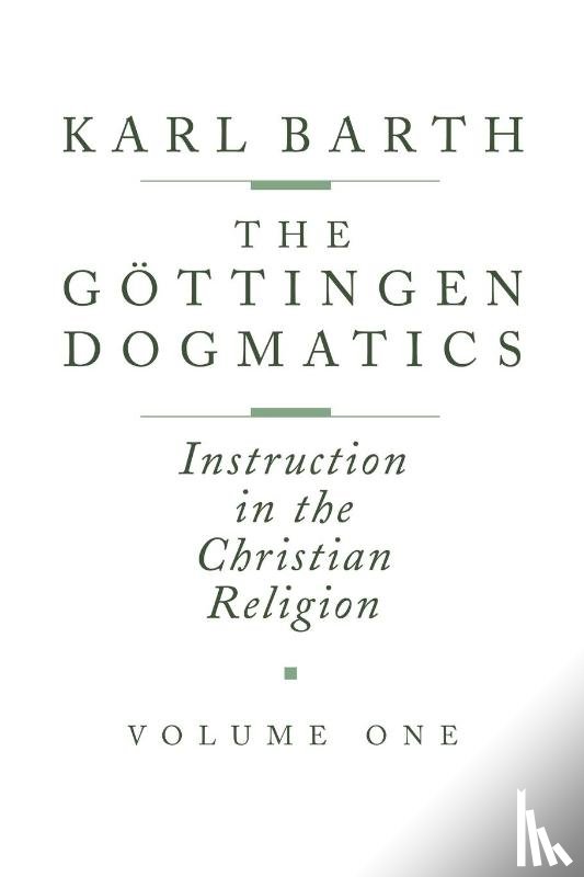 Barth, Karl - The Göttingen Dogmatics