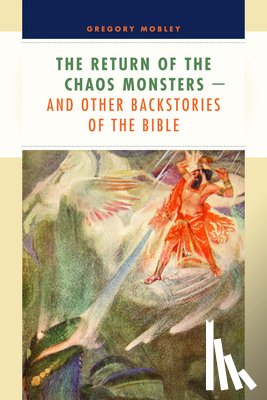 Mobley, Gregory - Return of the Chaos Monsters--and Other Backstories of the Bible