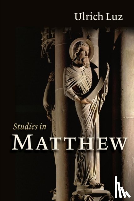 Luz, Ulrich - Studies in Matthew