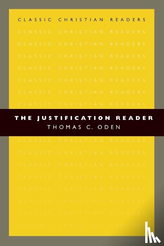 Oden, Thomas C. - The Justification Reader