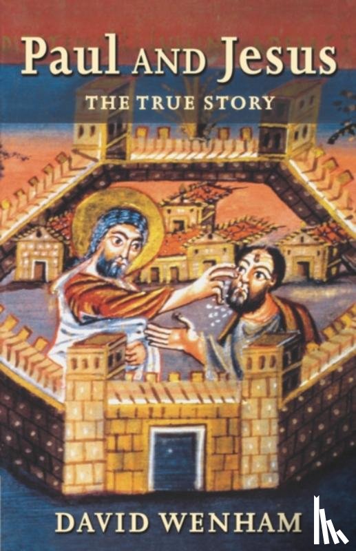 Wenham, D. - Paul and Jesus