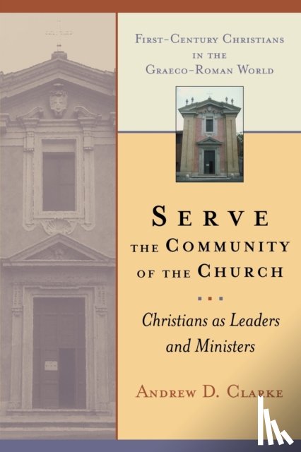 Clarke, Andrew D. - Serve the Community of the Church
