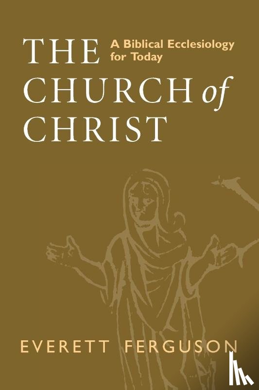 Ferguson, Everett - The Church of Christ