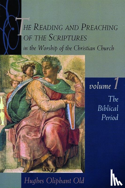 Old, Hughes Oliphant - The Reading and Preaching of the Scriptures in the Worship of the Christian Church
