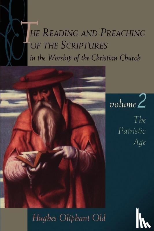 Old, Hughes Oliphant - The Reading and Preaching of the Scriptures in the Worship of the Christian Church