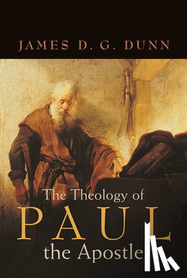 DUNN JAMES - THE THEOLOGY OF PAUL THE APOSTLE