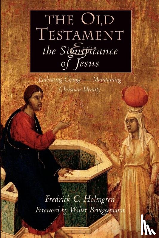 Holmgren, Frederick C. - Old Testament and the Significance of Jesus