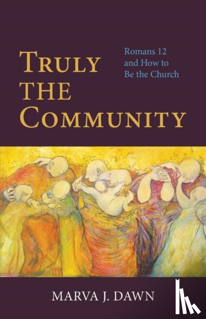 Dawn, Marva J. - Truly the Community