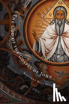 Thompson, Marianne Meye - The God of the Gospel of John