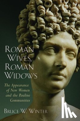 Winter, Bruce W. - Roman Wives, Roman Widows