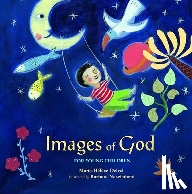 Marie-Helene Delval, Barbara Nascimbeni - Images of God for Young Children