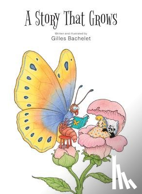 Bachelet, Gilles - A STORY THAT GROWS