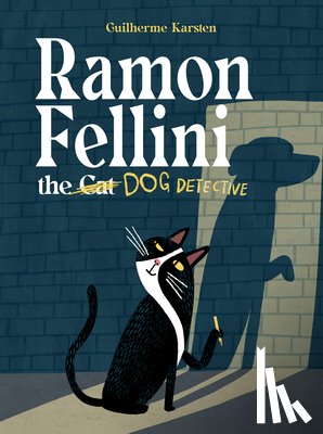 Karsten, Guilherme - Ramon Fellini the Dog Detective