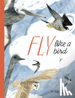 Ptashnik, Olga - Fly Like a Bird