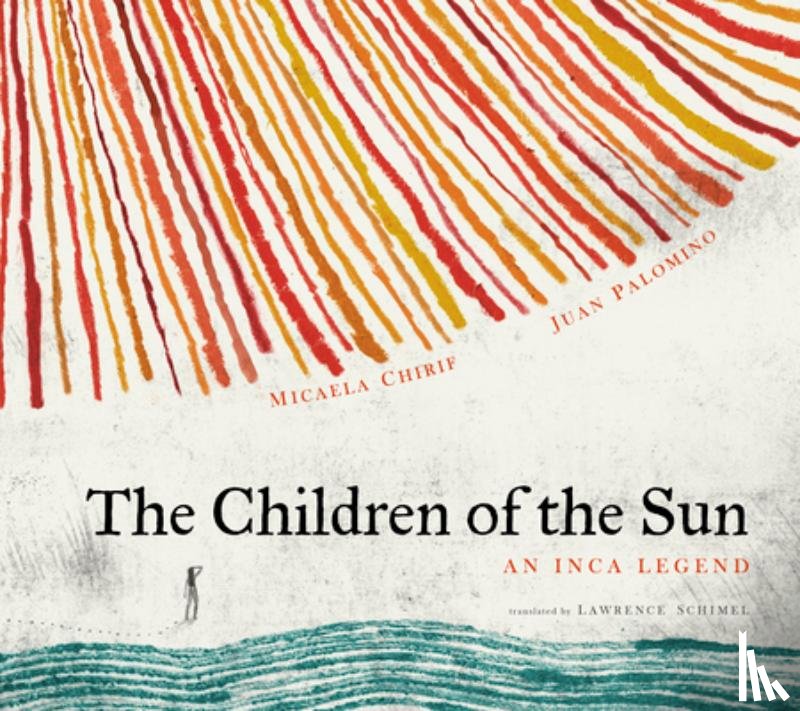 Chirif, Micaela - The Children of the Sun: An Inca Legend
