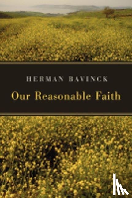 Bavinck, Herman - Our Reasonable Faith