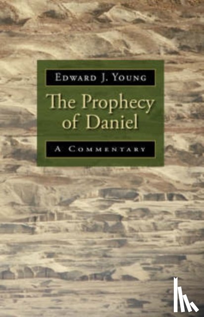 Young, Edward J. - The Prophecy of Daniel