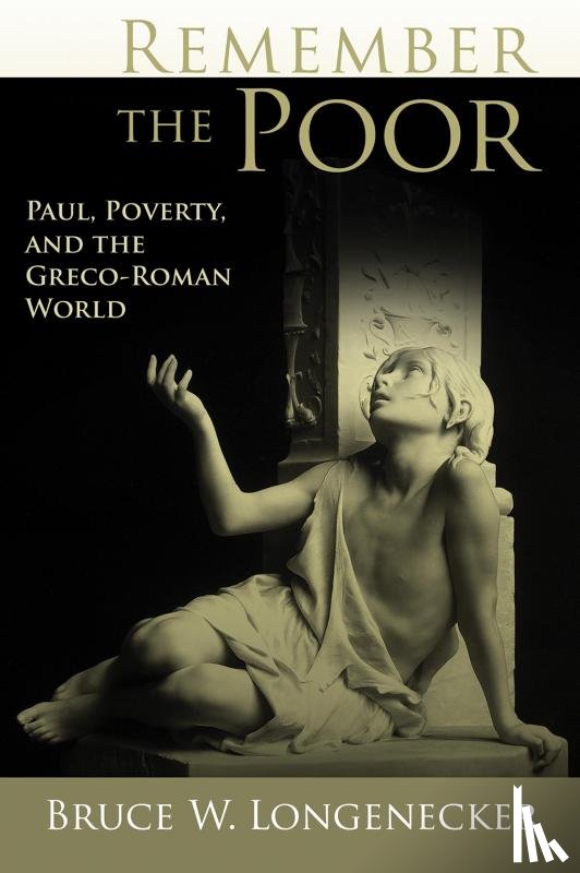 Longenecker, Bruce W. - Remember the Poor